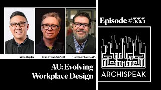 Archispeak 333  AU  Evolving Workplace Design [upl. by Quincey]