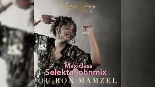 MARY JANE GASPARD OU BON MANZEL VRS MAXICLASS SELEKTA JOHNMIX 2024 [upl. by Natsyrk]