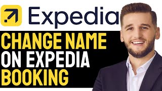 How To QUICKLY Change Your Name On Expedia Booking  2024 EASIEST METHOD [upl. by Renell455]