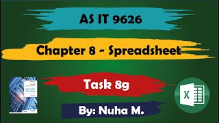 Task 8g  Chapter 8 Spreadsheet  Cambridge AS IT 9626 [upl. by Berthe857]