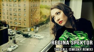 Regina Spektor  The Call Swedky Remix [upl. by Woehick]