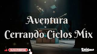 Aventura Cerrando Ciclos Mix [upl. by Curley3]