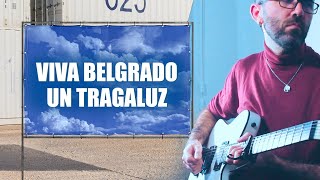 Viva Belgrado  Un Tragaluz Cover [upl. by Glenden666]