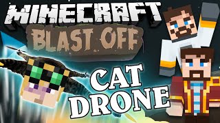 Minecraft Mods  Blast Off 66  CAT DRONE [upl. by Yentnuoc]