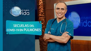 SECUELAS DEL COVID19 EN PULMONES  HACIA UN NUEVO ESTILO DE VIDA [upl. by Zaller]