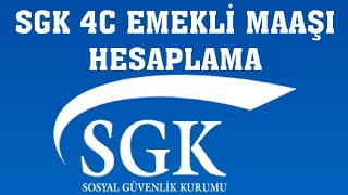 SGK 4C Emekli Maaşı Hesaplama Nasıl Yapılır [upl. by Atilal]