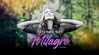 Vivendo meu milagre  Atos 430 [upl. by Sivar162]