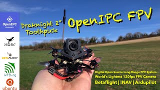 World’s Smallest OpenIPC Drone HGLRC Draknight 2” Toothpick [upl. by Buzzell]