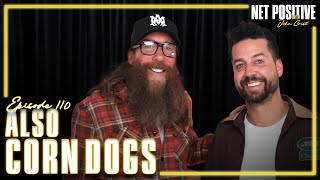 Also Corn Dogs w David Crowder  Net Positive with John Crist [upl. by Arlo]