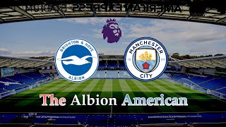 The Albion American  Brighton v Manchester City Premier League 11092024  Watchalong [upl. by Rigby]