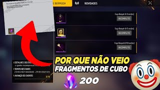 POR QUE NÃƒO VEIO OS 200 FRAGMENTOS DE CUBO MÃGICO GRÃTIS NO FREE FIRE ðŸ¤¡ [upl. by Gwenneth]