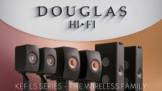 Douglas HiFi  KEF  The Wireless Family [upl. by Mcarthur]