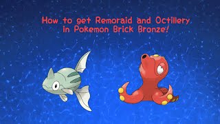 HOW TO GET REMORAID AND OCTILLERY  POKEMON BRICK BRONZE [upl. by Westerfield891]