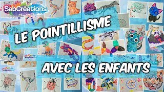 LE POINTILLISME AVEC LES ENFANTS  ATELIER PEINTURE 🎨 SABCREATIONS [upl. by Eva]