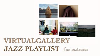 playlist 가을을 알리는 재즈와 버추얼갤러리🍂  웹아카이브 [upl. by Emmit]