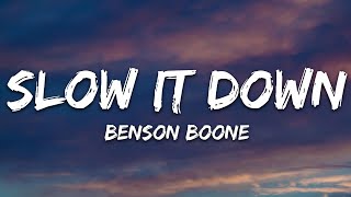 Benson Boone  Slow It Down Lyrics [upl. by Peskoff514]