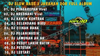 DJ PENGAREPAN  RASANE KANGEN TENAN RASANE X NRESNANI •SLOW BASS X JARANAN DOR FULL ALBUM •KIPLI ID [upl. by Atinahs]