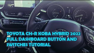 Toyota CHR Koba 2022 Full Dashboard Button and Switches Tutorial Full series below [upl. by Anilemrac933]