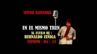 EN EL MISMO TREN HERNALDO ZUÑIGA KARAOKE [upl. by Stochmal155]