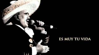 Vicente Fernandez  Es Muy Tu Vida [upl. by Rajewski]