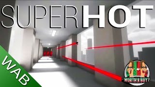 SuperHot Review  Worthabuy [upl. by Augie]