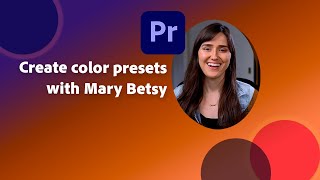 Color correction and Lumetri presets in Premiere Pro with Mary Betsy [upl. by Stedt]