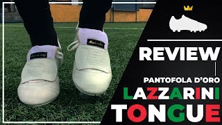 PANTOFOLA DORO LAZZARINI TONGUE  REVIEW  PAIXÃO POR CHUTEIRAS [upl. by Ariaet]