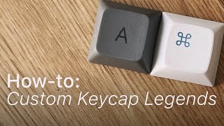 Make Your Own Custom Keycap Legends at Home [upl. by Kerri]