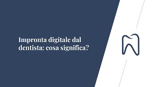 Impronta digitale dal dentista cosa significa [upl. by Leviralc]