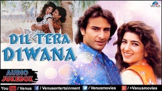 Dil Tera Diwana Full Songs  Saif Ali Khan Twinkle Khanna  Audio Jukebox [upl. by Papageno]