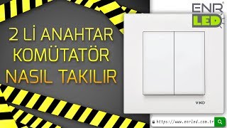 Komütatör Anahtar ⚡  2 li Anahtar Nasıl Bağlanır 👩‍🔧 wwwenrledcomtr [upl. by Montana]