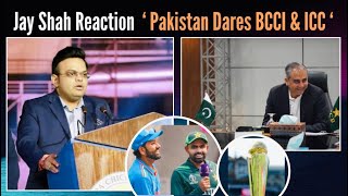 Jay Shah Reaction On Pakistan Dares Against BCCI amp ICC Pakistan Nahi Jhukega  Champion Trophy [upl. by Nednyl549]