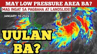 LOW PRESSURE AREABAGYO UPDATE JANUARY 162024 WEATHER UPDATE TODAYPAGASA WEATHER UPDATE [upl. by Aydne]