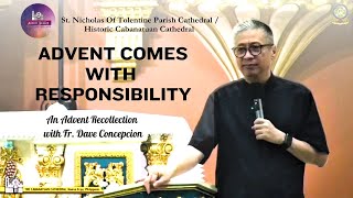 ADVENT COMES WITH RESPONSIBILITY  An Advent Recollection with Fr Dave Concepcion on Dec 6 2023 [upl. by Yorle]