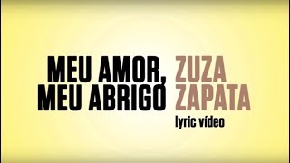 Poemas de Amor  Música de Amor  Meu Amor Meu abrigo  Zuza Zapata Lyric Vídeo [upl. by Cupo]