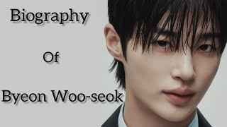 Biography of Byeon Wooseok 💟✨️ [upl. by Tuttle]