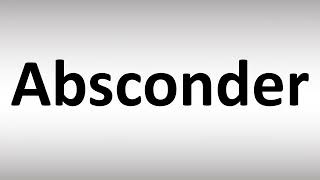 How to Pronounce Absconder [upl. by Meghann748]