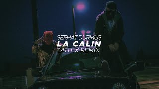 Serhat Durmus  La Câlin Zaitex Remix [upl. by Amol]