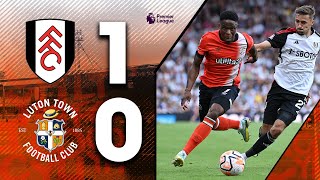 Fulham 10 Luton  Premier League Highlights [upl. by Roselane25]