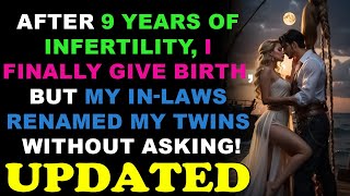 After 9 Years of Infertility I Finally Give Birth But My InLaws Renamed My Twins Without Asking [upl. by Casia390]