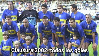 Todos los goles de Boca en el Torneo Clausura 2002 [upl. by Prud]