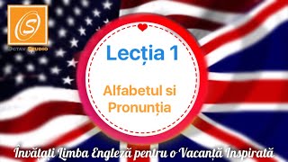 Lecția 1  Alfabetul și Pronunția  Lecții de Gramatică în Limba Engleză [upl. by Aynat]