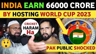 INDIA EARNS 28 BILLION DOLLAR BY WORLD CUP 2023  PAKISTANI PUBLIC REACTION ON INDIA REAL TV SOHAIB [upl. by Cressi421]