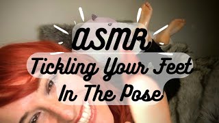 ASMR  Tickling Your Feet In The Pose ☺️ [upl. by Sirob]