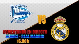 COMENTANDO EN VIVO  ALAVÉS vs REAL MADRID  LALIGA SANTANDER Jº6 [upl. by Blondelle]