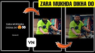 Jara mukhda dikha do reels editing  Instagram trending reels editing  VN Video Editing [upl. by Elleral]