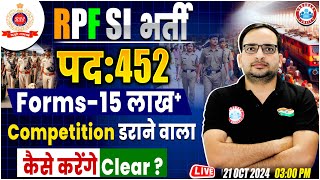 RPF SI 2024  RPF SI Competition Level  RPF SI Preparation Strategy  How to Clear RPF SI Exam 2024 [upl. by Servais959]