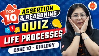 Life Processes  Top 10 Assertion amp Reason Quiz  Class 10 Biology  CBSE 2024 Board Exam [upl. by Ymme]