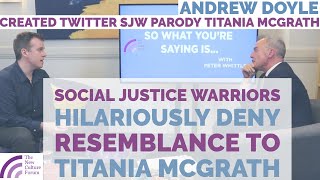 Social Justice Warriors Hilariously Deny TITANIA McGRATH Resemblance says Twitter SJW Parody Creator [upl. by Enailuj]