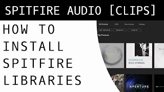 How to Install Spitfire Audio Libraries [upl. by Anned]